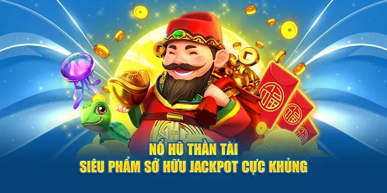 Rước Lộc Thần Tài Với Game Nổ Hũ Thần Tài Tại 138Bet Siêu Hot